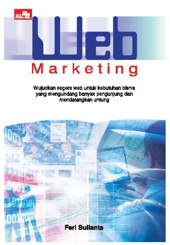 Web marketing  wujudkan segera untuk kebutuhan bisnis yang mengundang banyak pengunjung dan mendatangkan untung