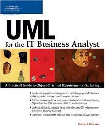 Uml for the it business analyst : a practical guide to object-oriented requirements gathering