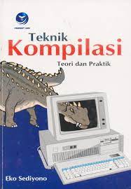 Teknik kompilasi : Teori dan Praktik