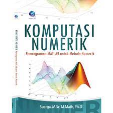 Komputasi numerik : pemrograman MATLAB untuk metode numerik