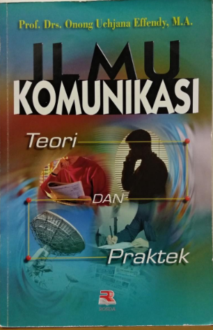 Ilmu komunikasi : teori dan praktek