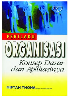 Perilaku organisasi konsep dasar dan aplikasinya