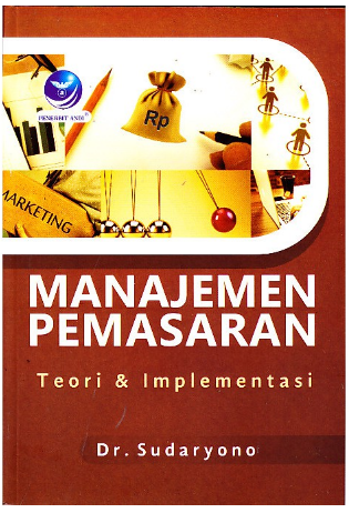 Manajemen pemasaran : teori dan implementasi