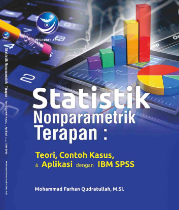 Statistik nonparametrik terapan : teori, contoh kasus, &aplikasi dengan IBM SPSS