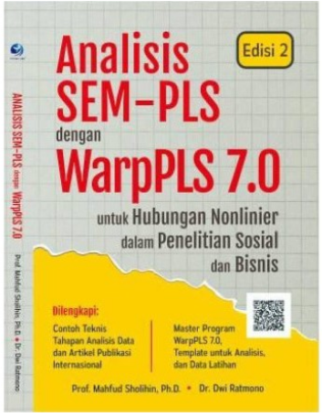 Analisis SEM-PLS dengan warPLS 7.0 edisi 2 : untuk hubungan nolinier dalam penelitian sosial dan bisnis