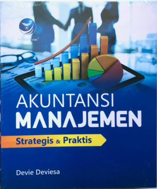 Akuntansi manajemen strategis & praktis