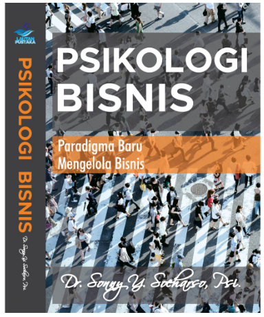 Psikologi bisnis paradigma baru mengelola bisnis