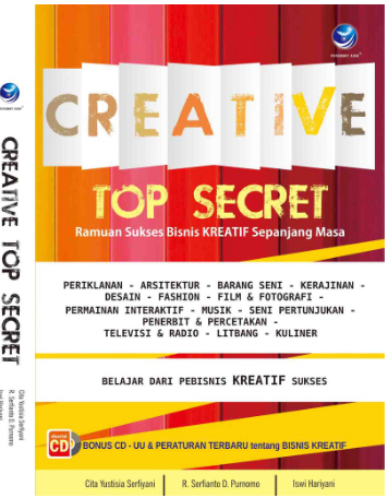 Creative top secret : ramuan sukses bisnis kreatif sepanjang masa