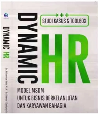 Dynamic hr : model msdm untuk bisnis berkelanjutan dan karyawan bahagia