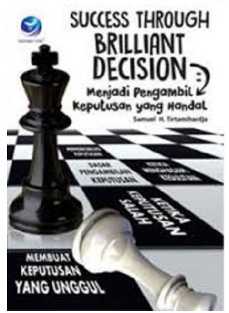 Success through brilliant decision : menjadi pengambilan keputusan yang handal