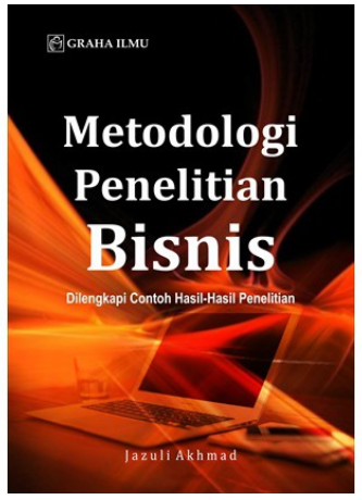 Metodologi penelitian bisnis dilengkapi contoh hasil-hasil penelitian