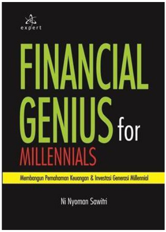 Financial genius for millennials : membangun pemahaman keuangan dan investasi generasi millennial