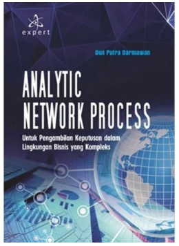 Analytic network process untuk pengambilan keputusan dala lingkungan bisnis yang kompleks