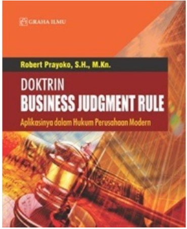 Doktrin businee judgment rule aplikasinya dalam hukum perusahaan modern