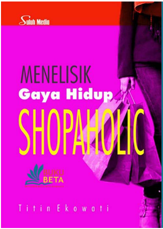 Menelisik gaya hidup shopaholic