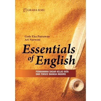 Essentials of english : pemahaman dasar kelas kata dan tenses bahasa inggris