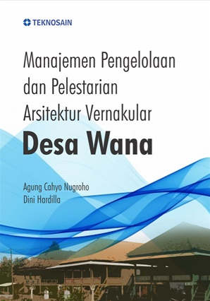 Manajemen pengolahan dan pelestarian arsitektur vernakular desa wana