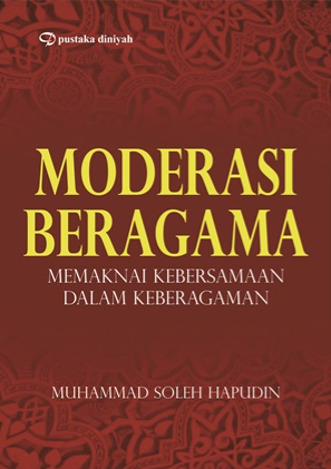 Moderasi beragama: memaknai kebersamaan dalam keberagaman