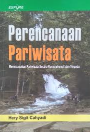 Perencanaan pariwisata: merencanakan pariwisata secara komprehensif dan terpadu