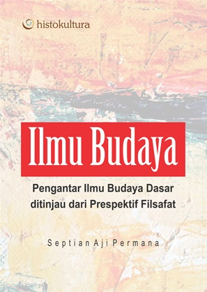 Ilmu budaya: pengantar ilmu budaya dasar ditinjau dari prespektif filsafat