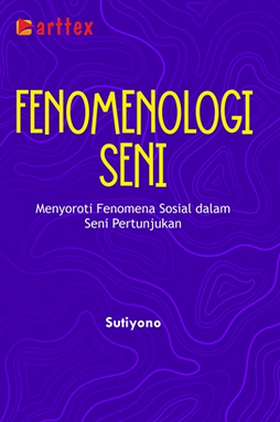 Fenomenologi seni: menyoroti fenomena sosial dalam seni pertunjukan