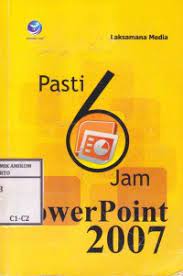 Pasti 6 Jam PowerPoint 2007