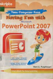 Teen Computer zone having fun with microsoft powerpoint 2007 : smart book for easy learning