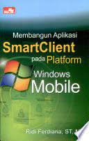 Membangun Aplikasi SmartClient pada Platform Windows Mobile