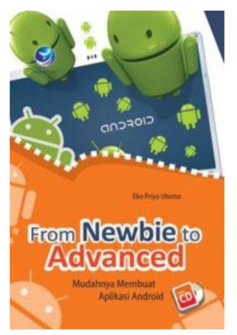 From newbie to advanced mudah membuat aplikasi android