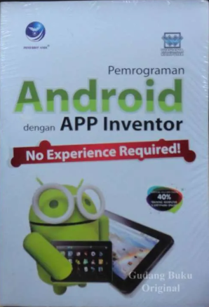 Pemrograman Android dengan APP Inventor : no experience required!