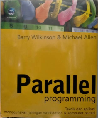Parallel programming: teknik dan aplikasi menggunakan jaringan workstation & komputer paralel