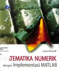 Matematika numerik dengan implementasi MATLAB