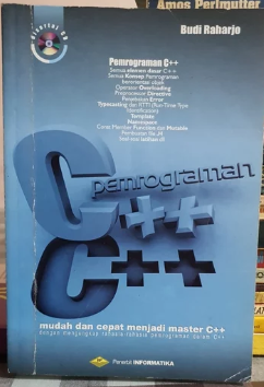 Pemrograman C++ : mudah dan cepat menjadi master c++ dengan mengungkap rahasia-rahasia pemrograman dalam c++