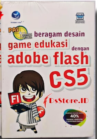 Panduan aplikatif & solusi membuat beragam desain game edukasi dengan adobe flash cs5