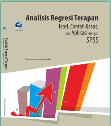 Analisis regresi terapan: teori, contoh kasus, dan aplikasi dengan SPSS