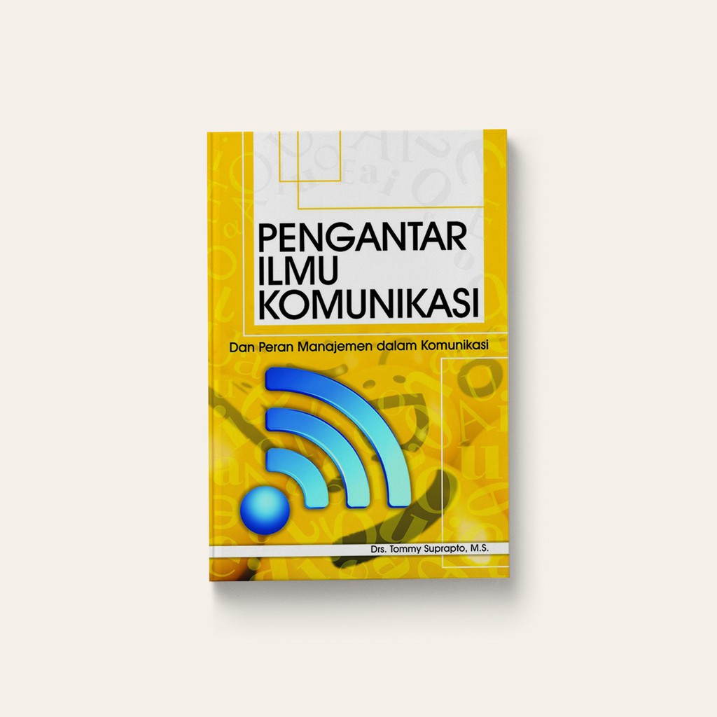 Pengantar Ilmu Komunikasi Dan Peran Manajemen Dalam Komunikasi 2011 