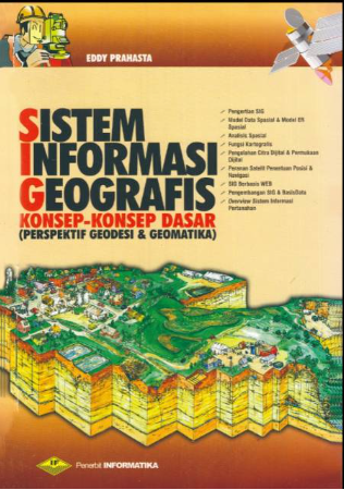 Sistem Informasi geografis : konsep-konsep (perspetif geodesi & geomatika)