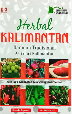 Herbal Kalimantan : ramuan tradisional asli dari Kalimantan