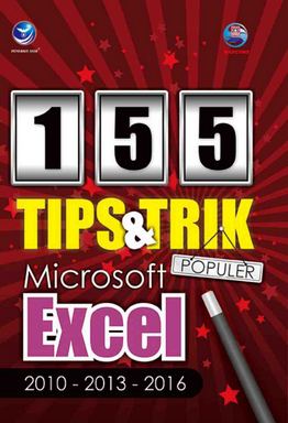 155 tips & trik populer microsoft excel 2010-2013-2016