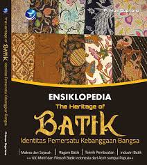 The heritage of batik: identitas pemersatu kebanggaan bangsa