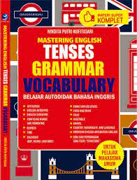 Mastering english tenses grammar vocabular= belajar autodidak bahasa inggris