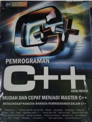 Pemrograman C++ : mudah dan cepat menjadi master c++ dengan mengungkap rahasia-rahasia pemrograman dalam c++