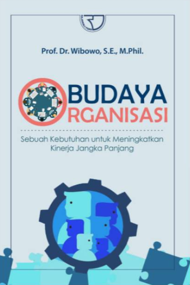 Budaya organisasi: sebuah kebutuhan untuk meningkatkan kinerja