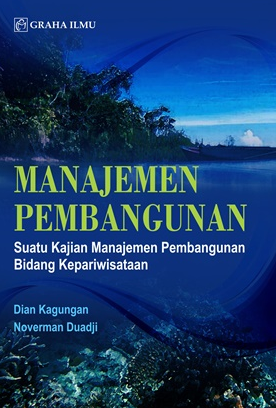 Manajemen pembangunan : suatu kajian manajemen pembangunan bidang kepariwisataan