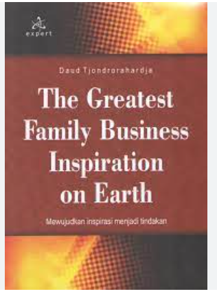 The greatest family business inspiration on earth; mewujudkan inspirasi menjadi tindakan