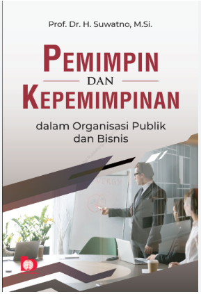 Pemimpin dan kepemimpinan dalam organisasi publik dan bisnis