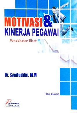 Motivasi & kinerja pegawai : pendekatan riset