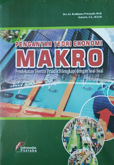 Pengantar teori ekonomi makro : pendekatan teoritis praktis dilengkapi dengan soal-soal