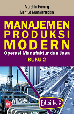 Manajemen produksi modern : operasi manufaktur dan jasa (buku 2)