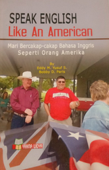 Speak english like an American = mari bercakap-cakap bahasa Inggris seperti orang Amerika